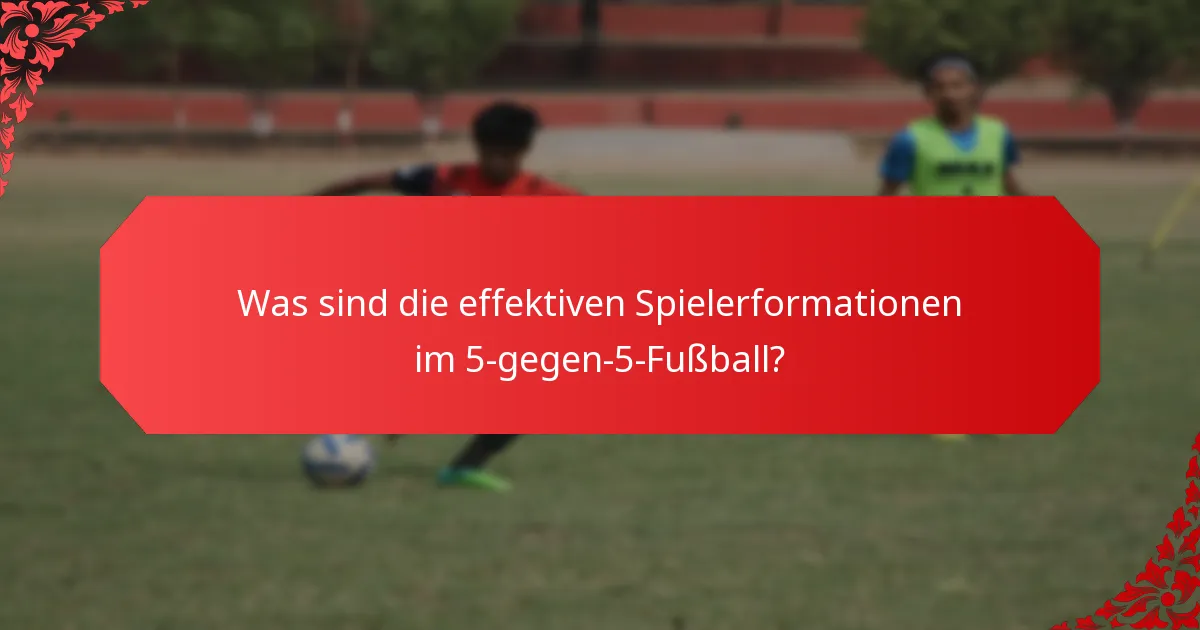 Welche Rollen übernehmen erfahrene Spieler im 5-gegen-5-Fußball?