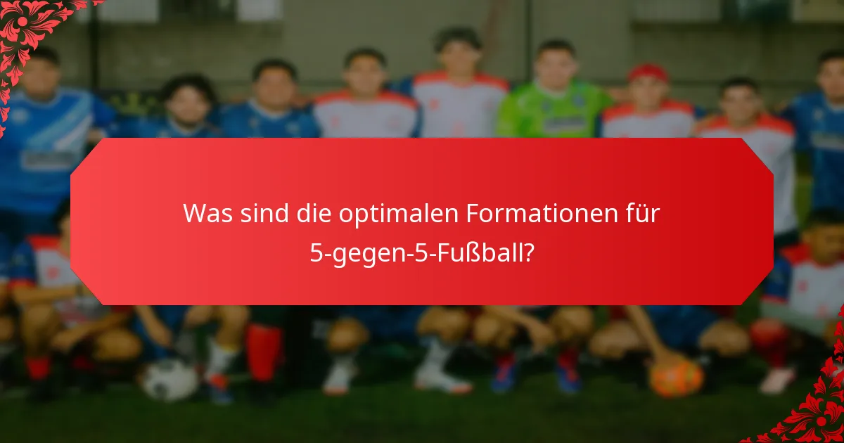 Was sind die wichtigsten Spielerrollen im 5-gegen-5-Fußball?
