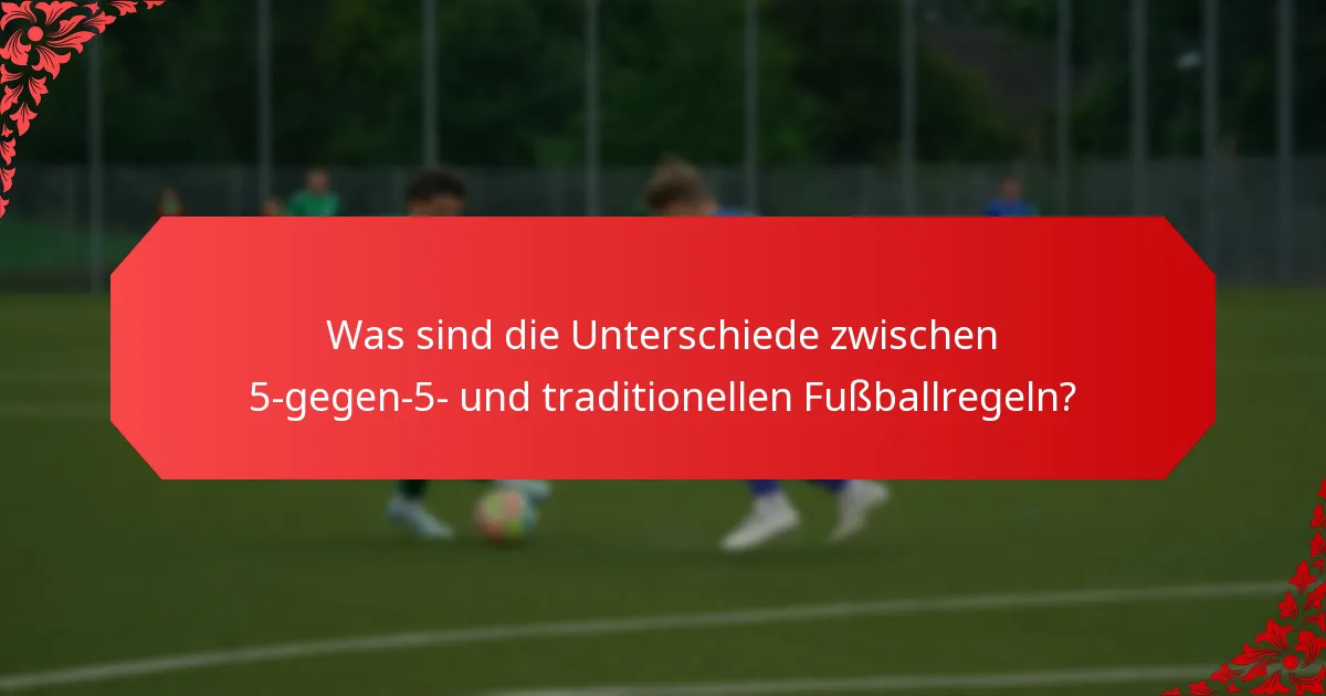 Wie beeinflusst die Abseitsregel das Spiel im 5-gegen-5?