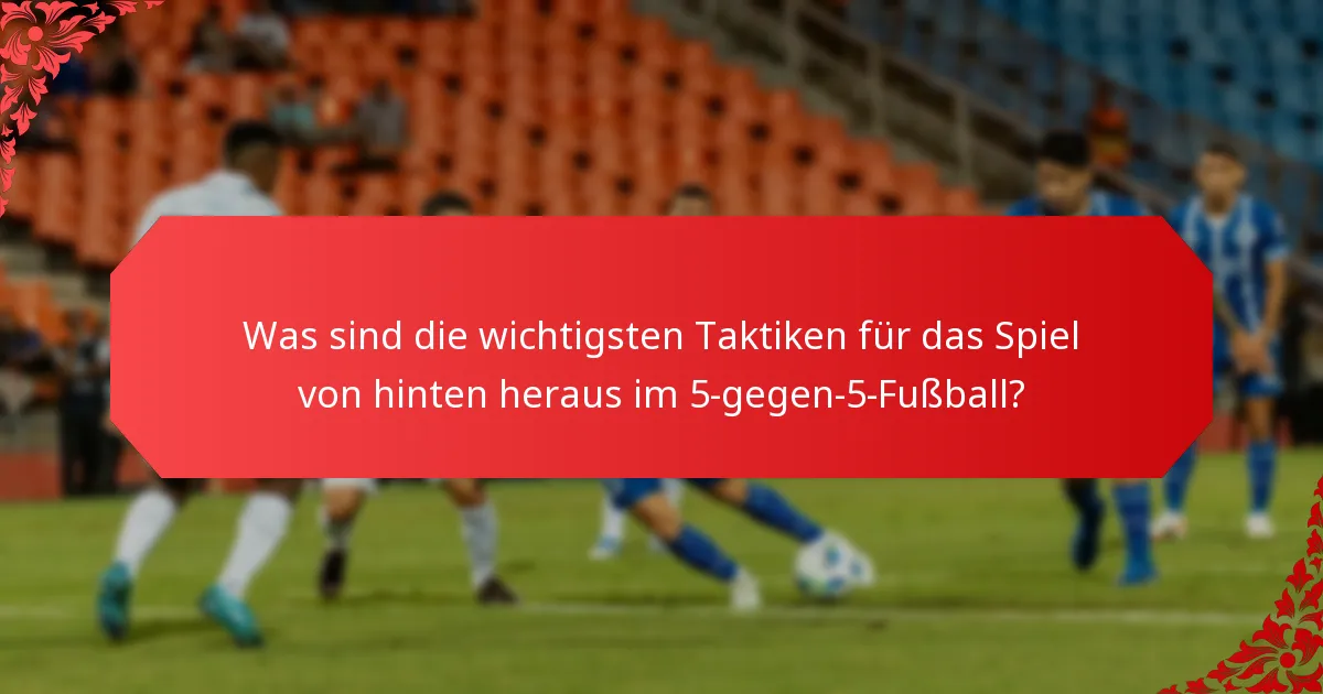 Was sind die Aufgaben eines Liberos im 5-gegen-5-Fußball?