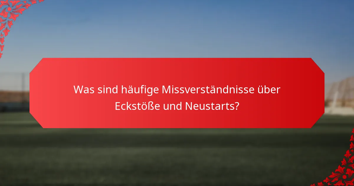 Wie vergleichen sich Eckstöße und Neustarts mit den Regeln des traditionellen Fußballs?