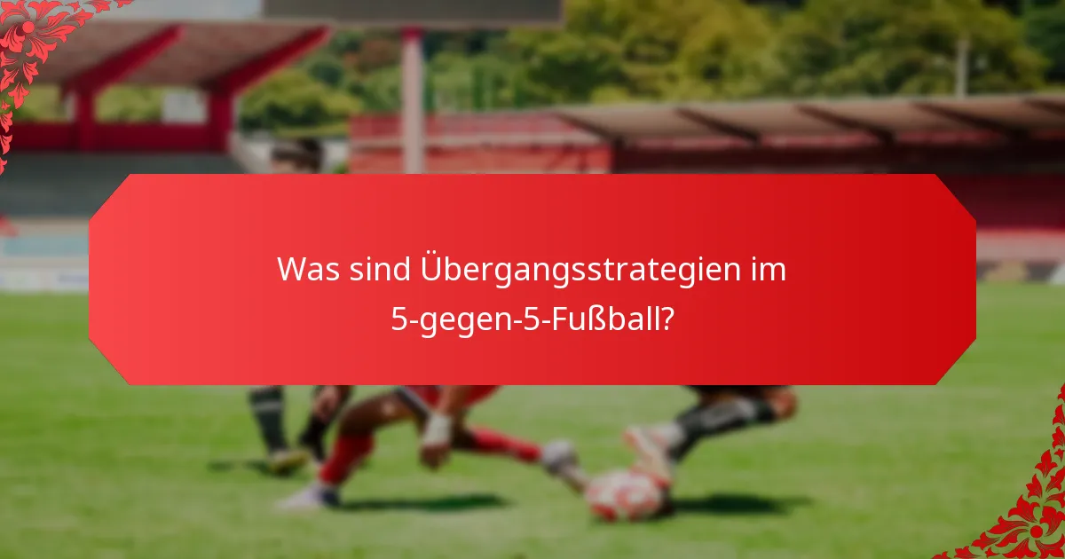 Was sind zahlenmäßige Vorteile im 5-gegen-5-Fußball?