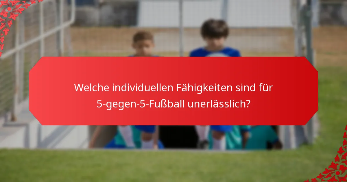 Welche Passoptionen sind im 5-gegen-5-Fußball am effektivsten?